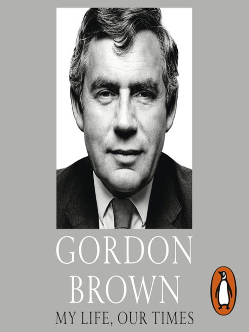Title details for My Life, Our Times by Gordon Brown - Available